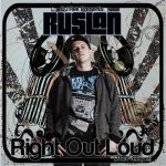 ruslan - right out loud